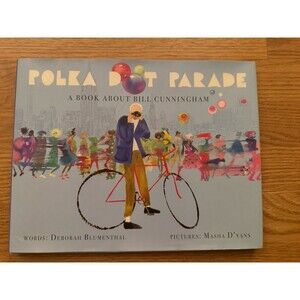 Polka Dot Parade: A Book About Bill Cunningham New York Fashion‎ Photographer